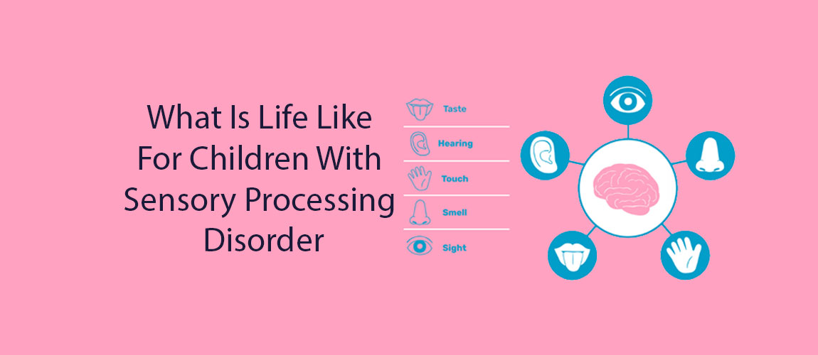What Is Life Like For Children With Sensory Processing Disorder