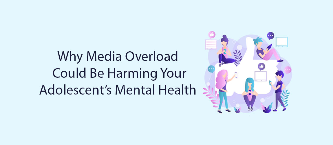 Why Media Overload Could Be Harming Your Adolescent’s Mental Health